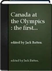 Book cover for "Canada at the Olympics" by Jack Batten