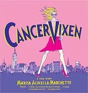 Book cover for "Cancer Vixen" by Marisa Acocella Marchetto