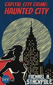 Capital City Crime: Haunted City