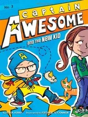 Captain Awesome and the New Kid