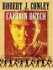Book cover for "Captain Dutch" by Robert J Conley