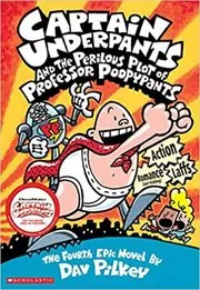 Book cover for "Captain Underpants and the Perilous Plot of Professor Poopypants" by Dav Pilkey