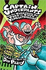 Book cover for "Captain Underpants and the Terrifying Return of Tippy Tinkletrousers" by Dav Pilkey