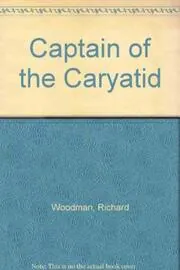 Book cover for "Captain of the Caryatid" by Richard Woodman