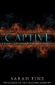 Captive: A Guard's Tale from Malachi's Perspective