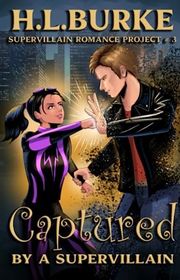 Book cover for "Captured by a Supervillain" by HL Burke