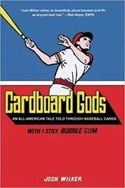 Book cover for "Cardboard Gods" by Josh Wilker