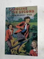 Book cover for "Caroline the Second" by Elinor M Brent Dyer