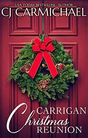 Book cover for "Carrigan Christmas Reunion" by CJ Carmichael