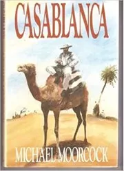 Book cover for "Casablanca" by Michael Moorcock