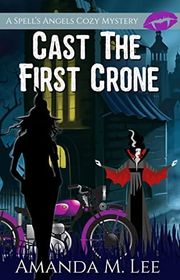 Book cover for "Cast the First Crone" by Amanda M Lee