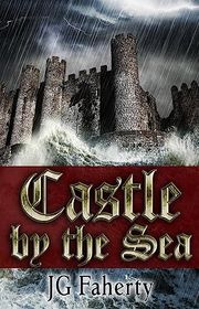 Book cover for "Castle by the Sea" by JG Faherty