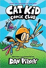 Book cover for "Cat Kid Comic Club" by Dav Pilkey