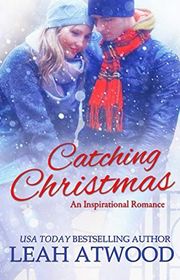 Book cover for "Catching Christmas" by Leah Atwood