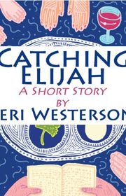 Book cover for "Catching Elijah" by Jeri Westerson