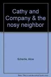 Cathy And Company and The Nosy Neighbor
