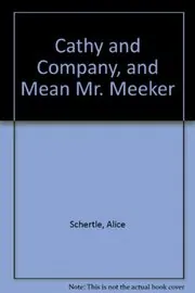 Cathy and Company and Mean Mr. Meeker