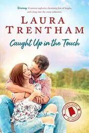 Book cover for "Caught Up in the Touch" by Laura Trentham