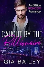 Caught by the Billionaire