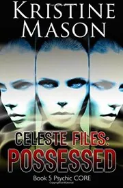 Celeste Files: Possessed