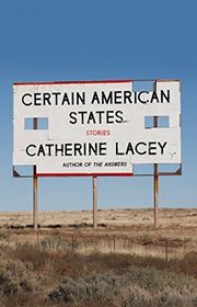 Book cover for "Certain American States" by Catherine Lacey