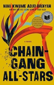 Book cover for "Chain-Gang All-Stars" by Nana Kwame Adjei Brenyah