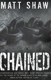 Book cover for "Chained" by Matt Shaw