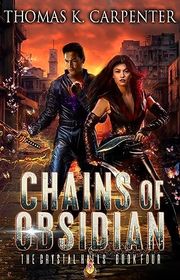 Book cover for "Chains of Obsidian" by Thomas K Carpenter