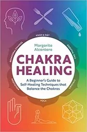 Book cover for "Chakra Healing" by Margarita Alcantara