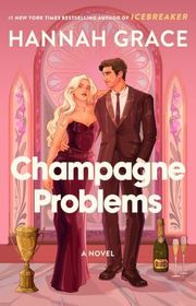 Book cover for "Champagne Problems" by Hannah Grace