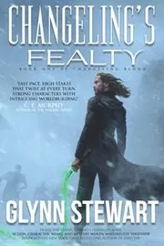 Book cover for "Changeling's Fealty" by Glynn Stewart