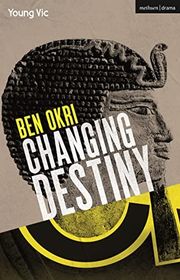 Book cover for "Changing Destiny" by Ben Okri