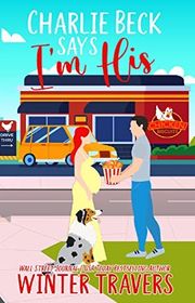 Book cover for "Charlie Beck Says I'm His" by Winter Travers