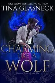 Book cover for "Charming Like a Wolf" by Tina Glasneck