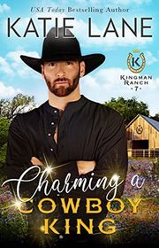 Book cover for "Charming a Cowboy King" by Katie Lane