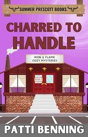 Book cover for "Charred to Handle" by Patti Benning