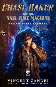 Book cover for "Chase Baker and the Nazi Time Machine" by Vincent Zandri