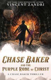 Book cover for "Chase Baker and the Purple Robe of Christ" by Vincent Zandri