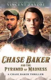 Book cover for "Chase Baker and the Pyramid of Madness" by Vincent Zandri