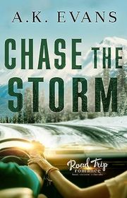Book cover for "Chase the Storm" by AK Evans
