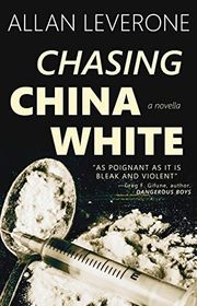 Book cover for "Chasing China White" by Allan Leverone