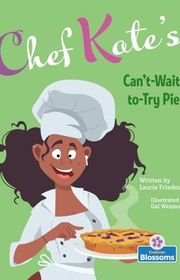 Book cover for "Chef Kate’s Can’t-Wait-to-Try Pie" by Laurie Friedman