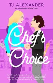 Book cover for "Chef's Choice" by TJ Alexander
