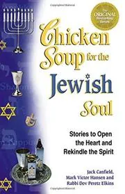 Chicken Soup for the Jewish Soul: 101 Stories to Open the Heart and Rekindle the Spirit