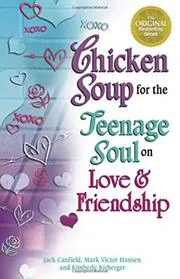 Chicken Soup for the Teenage Soul on Love and Friendship
