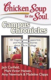 Book cover for "Chicken Soup for the Soul: Campus Chronicles" by Jack Canfield