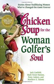 Book cover for "Chicken Soup for the Woman Golfer's Soul" by Jack Canfield