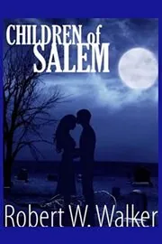 Book cover for "Children of Salem" by Robert W Walker