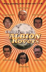 Book cover for "Children of Albion Rovers"