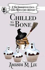 Book cover for "Chilled to the Bone" by Amanda M Lee